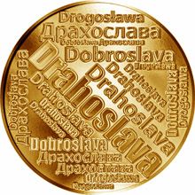 Česká jména - Drahoslava - velká zlatá medaile 1 Oz